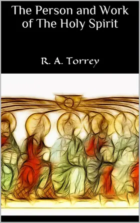 Torrey |  The Person and Work of The Holy Spirit | eBook | Sack Fachmedien