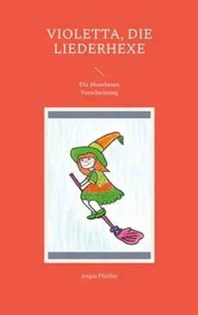 Pfeiffer |  Violetta, die Liederhexe | Buch |  Sack Fachmedien