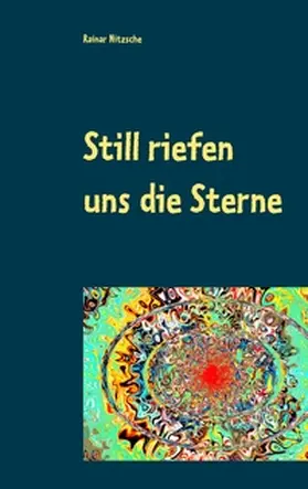 Nitzsche |  Still riefen uns die Sterne | Buch |  Sack Fachmedien