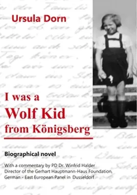 Dorn / Friesen |  I was a Wolf Kid from Königsberg | Buch |  Sack Fachmedien