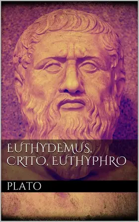 Plato |  Euthydemus, Crito, Euthyphro | eBook | Sack Fachmedien
