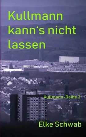 Schwab |  Kullmann kann's nicht lassen | Buch |  Sack Fachmedien