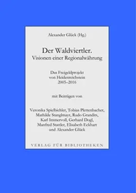 Glück / Spielbichler / Plettenbacher |  Der Waldviertler. Visionen einer Regionalwährung | Buch |  Sack Fachmedien