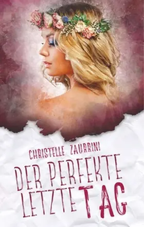 Zaurrini |  Der perfekte letzte Tag | Buch |  Sack Fachmedien