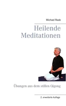 Raab | Heilende Meditationen | Buch | 978-3-7494-3603-3 | www.sack.de