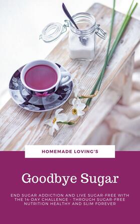 Loving's / HOMEMADE LOVING&apos / S | Goodbye Sugar | E-Book | sack.de