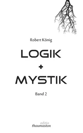 König |  Logik und Mystik Band 2 | eBook | Sack Fachmedien