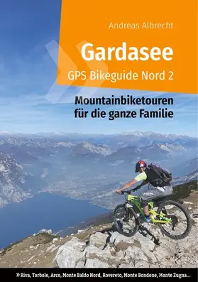 Albrecht |  Gardasee GPS Bikeguide Nord 2 | eBook | Sack Fachmedien