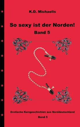 Michaelis |  So sexy ist der Norden! Band 5 | eBook | Sack Fachmedien