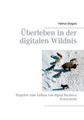 Steigele |  Überleben in der digitalen Wildnis | eBook | Sack Fachmedien