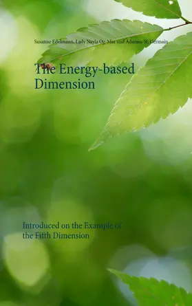 Edelmann / Og-Min / St. Germain |  The Energy-based Dimension | eBook | Sack Fachmedien