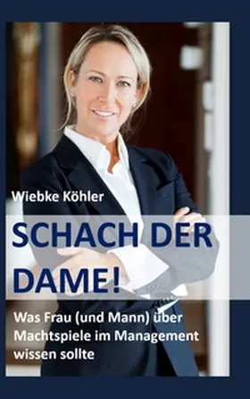 Köhler |  Schach der Dame! | Buch |  Sack Fachmedien