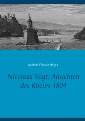 Flörken |  Nicolaus Vogt: Ansichten des Rheins 1804 | Buch |  Sack Fachmedien