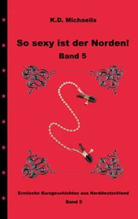 Michaelis / Ladybird | So sexy ist der Norden! Band 5 | Buch | 978-3-7494-4730-5 | www.sack.de
