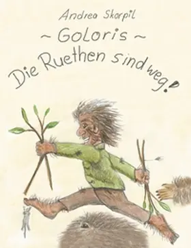 Skorpil |  Goloris - Die Ruethen sind weg | Buch |  Sack Fachmedien