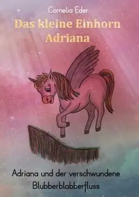 Eder |  Das kleine Einhorn Adriana | Buch |  Sack Fachmedien