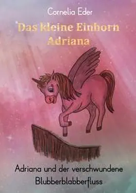 Eder |  Das kleine Einhorn Adriana | Buch |  Sack Fachmedien