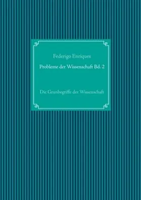 Enriques / UG |  Probleme der Wissenschaft Bd. 2 | Buch |  Sack Fachmedien