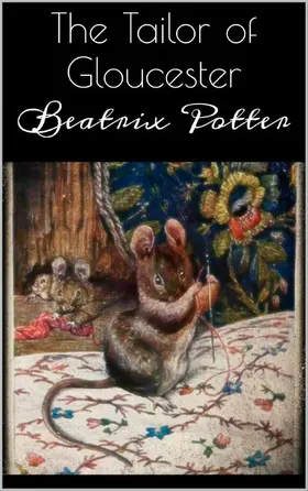 Potter |  The Tailor of Gloucester | eBook | Sack Fachmedien