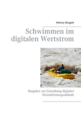 Steigele |  Schwimmen im digitalen Wertstrom | Buch |  Sack Fachmedien