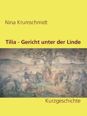Krumschmidt |  Tilia - Gericht unter der Linde | eBook | Sack Fachmedien