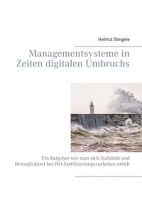 Steigele |  Managementsysteme in Zeiten digitalen Umbruchs | Buch |  Sack Fachmedien