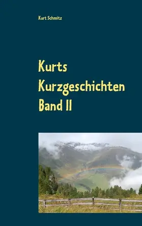 Schmitz |  Kurts Kurzgeschichten Band II | eBook | Sack Fachmedien