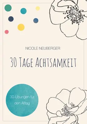 Neuberger |  30 Tage Achtsamkeit | eBook | Sack Fachmedien