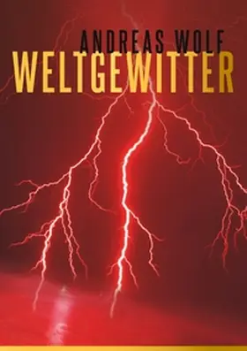 Wolf |  Weltgewitter | Buch |  Sack Fachmedien