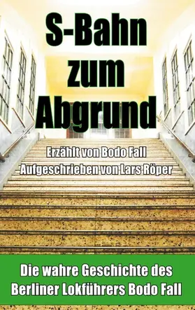 Fall / Röper |  S-Bahn zum Abgrund | eBook | Sack Fachmedien