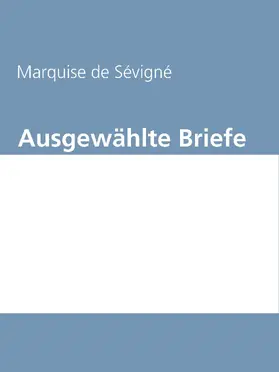 de Sévigné / Arch |  Ausgewählte Briefe | eBook | Sack Fachmedien