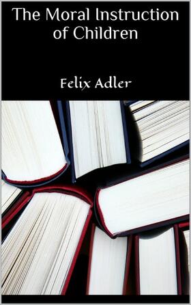Adler | The Moral Instruction of Children | E-Book | sack.de
