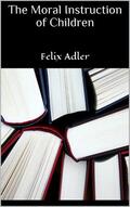 Adler |  The Moral Instruction of Children | eBook | Sack Fachmedien