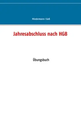 Mindermann / Goß |  Jahresabschluss nach HGB | Buch |  Sack Fachmedien