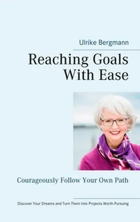 Bergmann |  Reaching Goals With Ease | Buch |  Sack Fachmedien