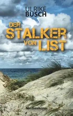Busch |  Der Stalker von List | Buch |  Sack Fachmedien