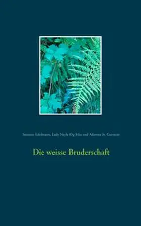 Edelmann / Og-Min / St. Germain |  Die weisse Bruderschaft | Buch |  Sack Fachmedien