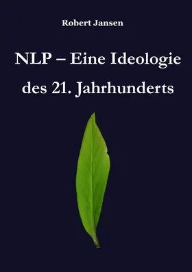 Jansen |  NLP - Eine Ideologie des 21. Jahrhunderts | eBook | Sack Fachmedien