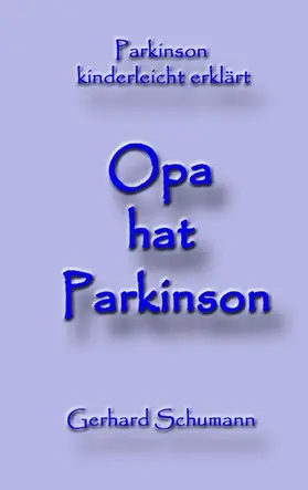 Schumann / Wimmer Schumann |  Opa hat Parkinson | eBook | Sack Fachmedien