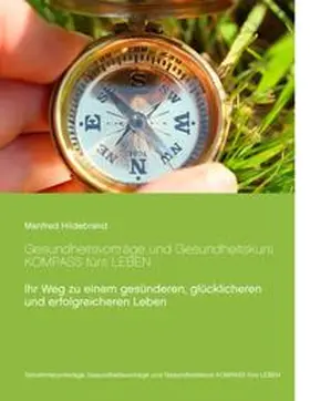 Hildebrand |  Gesundheitsvorträge und Gesundheitskurs Kompass fürs Leben | Buch |  Sack Fachmedien