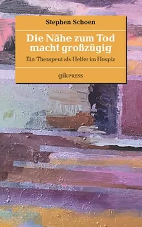 Schoen / Doubrawa |  Die Nähe zum Tod macht großzügig | Buch |  Sack Fachmedien