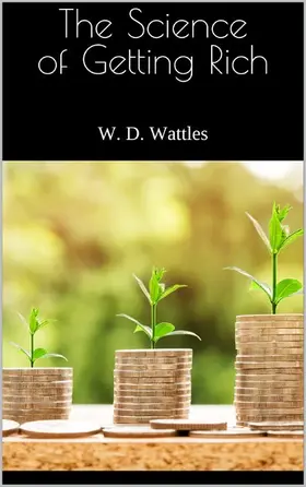 Wattles |  The Science of Getting Rich | eBook | Sack Fachmedien