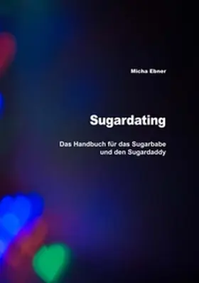 Ebner | Sugardating | Buch | 978-3-7494-8121-7 | sack.de