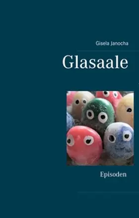 Janocha / Huber |  Glasaale | Buch |  Sack Fachmedien