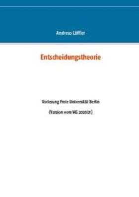 Löffler | Entscheidungstheorie | Buch | 978-3-7494-8331-0 | sack.de