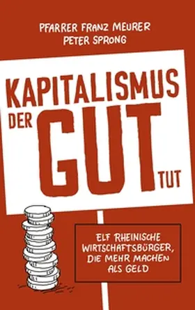 Sprong / Meurer |  Kapitalismus, der gut tut | Buch |  Sack Fachmedien
