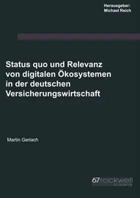 Gerlach / Reich |  Status quo und Relevanz von digitalen Ökosystemen in der deutschen Versicherungswirtschaft | Buch |  Sack Fachmedien