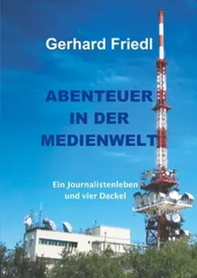 Friedl |  Abendteuer in der Medienwelt | Buch |  Sack Fachmedien