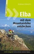 Albrecht |  Elba mit dem Mountainbike entdecken 1 - GPS-Trailguide für die schönste Insel der Toskana | eBook | Sack Fachmedien