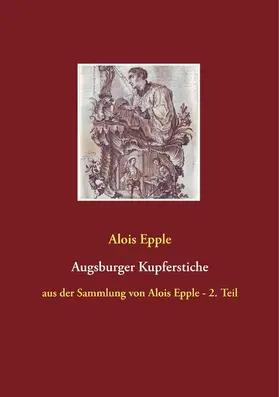 Epple |  Augsburger Kupferstiche | eBook | Sack Fachmedien